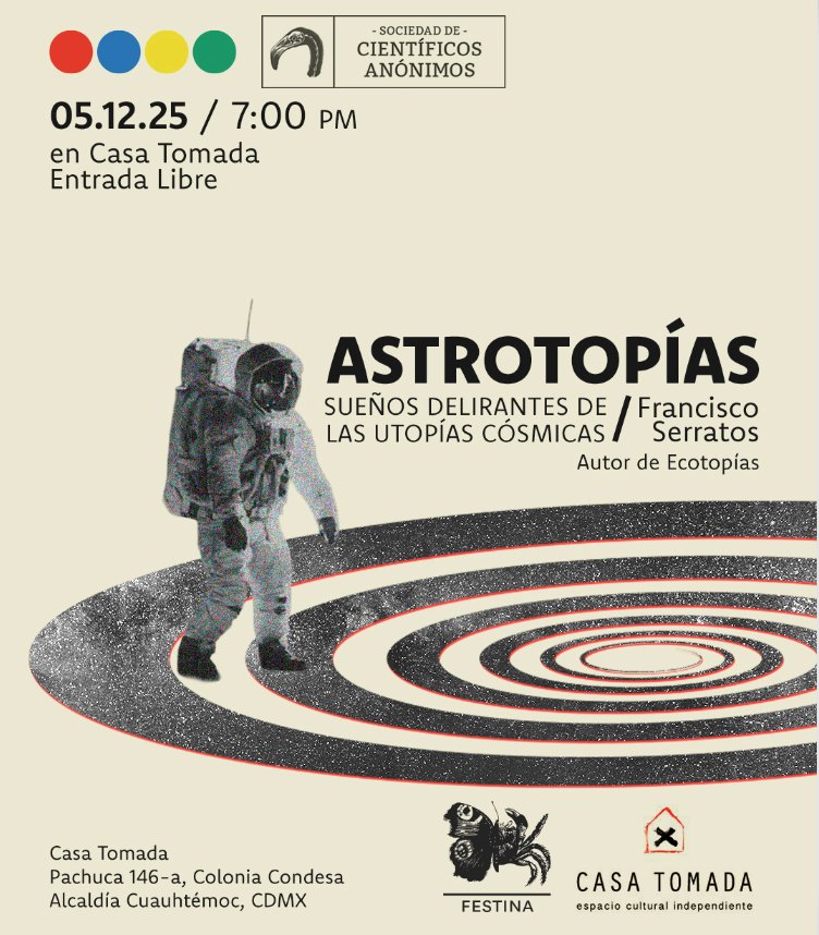 ASTROTOPÍAS, sueños delirantes de las utopías cósmicas / CDMX